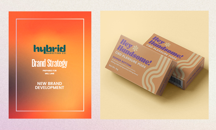 Hybrid Marketing Co. brand strategy document and Hey Handsome CBD product packaging, illustrating cannabis branding from concept development to final design execution